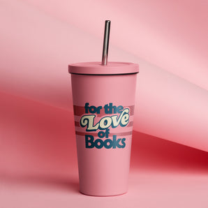 For the Love of Books Tumbler with Straw