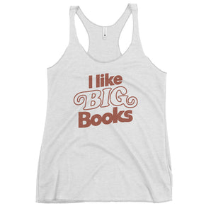 I Like BIG Books Racerback Tank