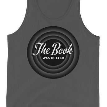 The Book Was Better Unisex Tank Top - Fables and Tales