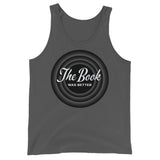 The Book Was Better Unisex Tank Top - Fables and Tales