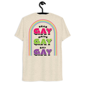 Say Gay Tri-Blend Unisex Tee